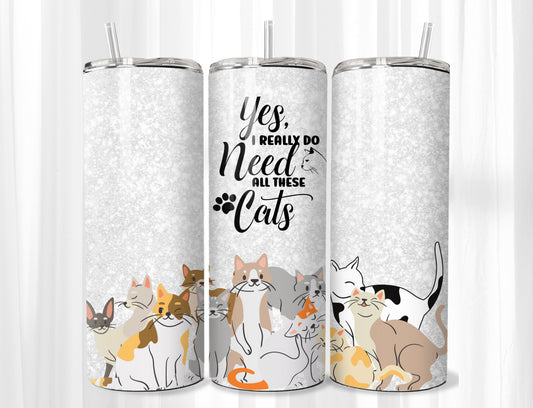 Yes I Really Do Need All These Cats